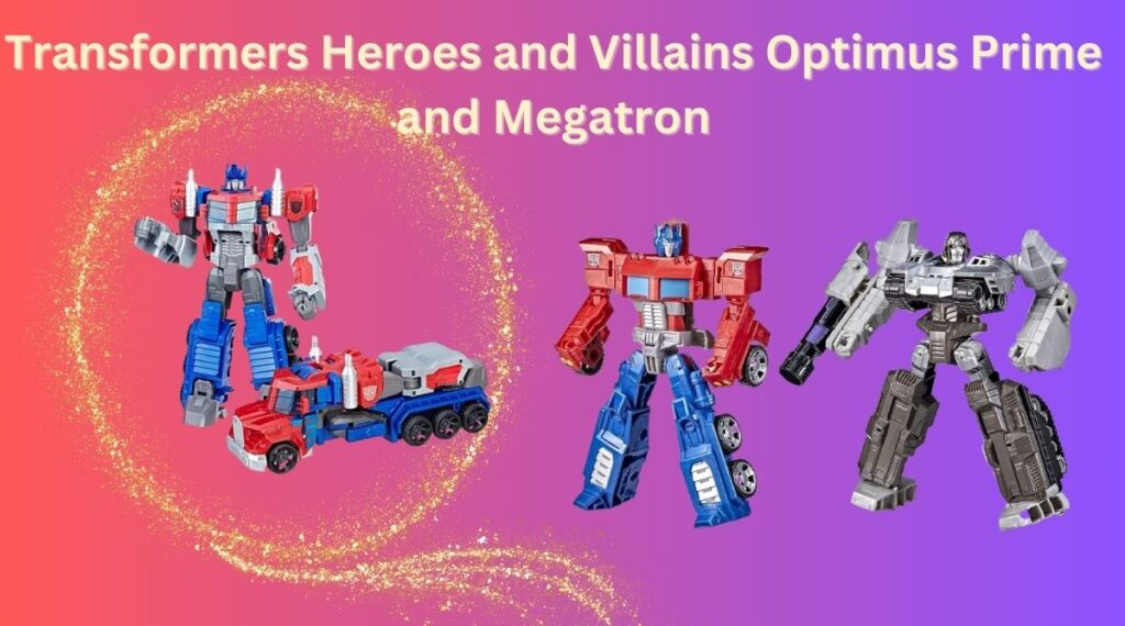 Transformers Heroes and Villains
